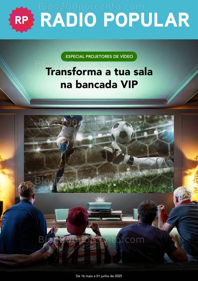 Antevisão Folheto RADIO POPULAR Especial Projetores Promoções de 16 maio a 1 junho all